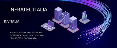 Attiva la piattaforma blockchain promossa da Infratel Italia per automatizzare e certificare i processi documentali.