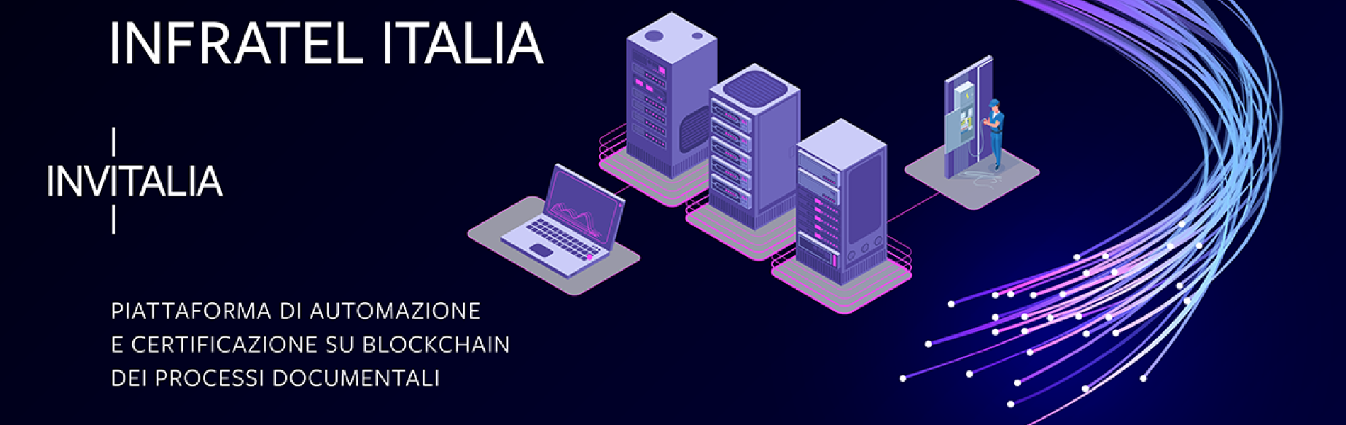 Attiva la piattaforma blockchain promossa da Infratel Italia per automatizzare e certificare i processi documentali.